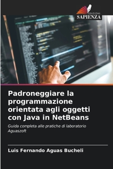 Paperback Padroneggiare la programmazione orientata agli oggetti con Java in NetBeans [Italian] Book