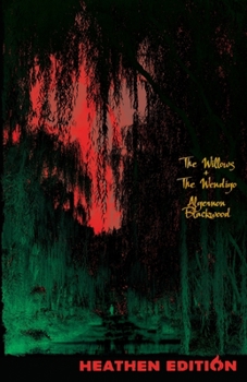 Paperback The Willows + The Wendigo (Heathen Edition) Book