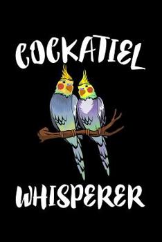 Cockatiel Whisperer: Animal Nature Collection