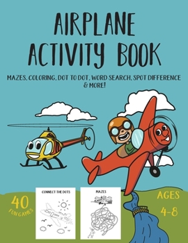 Paperback Airplane Activity Book: Fun activities & workbook game for Kids ages 4-8 (mazes, coloring, dot to dot, word search, spot difference & more!) Book