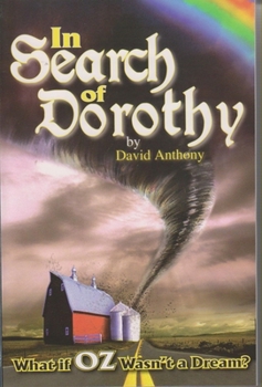 Paperback In Search of Dorothy: What If Oz Wasn't a Dream? Book