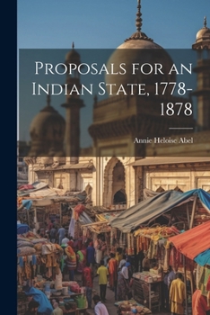 Paperback Proposals for an Indian State, 1778-1878 Book