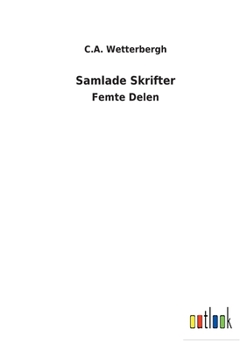 Samlade Skrifter: Femte Delen