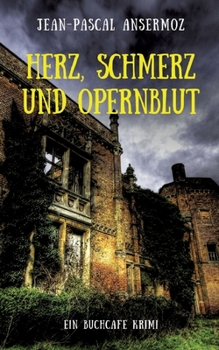Paperback Herz, Schmerz und Opernblut: Ein BuchCafé Krimi [German] Book