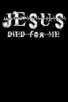 Paperback Jesus Died For Me: Gratitude Notebook - 3 Months Undated Daily Thanks Journal and Diary Book