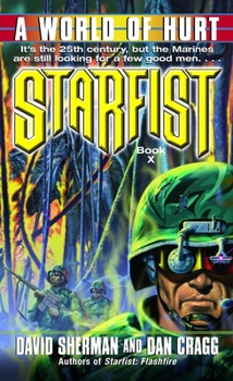 Starfist: A World of Hurt - Book #10 of the Starfist