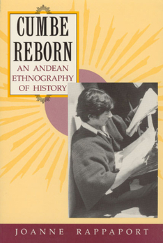 Hardcover Cumbe Reborn: An Andean Ethnography of History Book