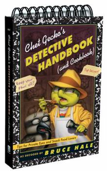 Spiral-bound Chet Gecko's Detective Handbook (and Cookbook): Tips for Private Eyes and Snack Food Lovers Book