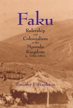 Paperback Faku: Rulership and Colonialism in the Mpondo Kingdom (C. 1780-1867) Book