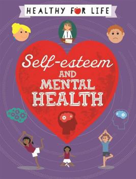 Paperback Healthy for Life: Self-Esteem and Mental Health Book