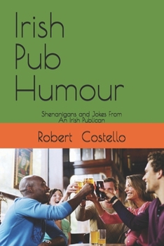 Irish Pub Humour: Volume 2: Stories of An Irish Publican