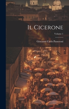 Hardcover Il Cicerone; Volume 1 [Italian] Book