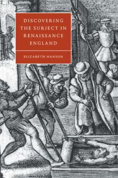 Discovering the Subject in Renaissance England - Book  of the Cambridge Studies in Renaissance Literature and Culture