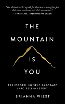 Paperback The Mountain Is You: Transforming Self-Sabotage Into Self-Mastery Book