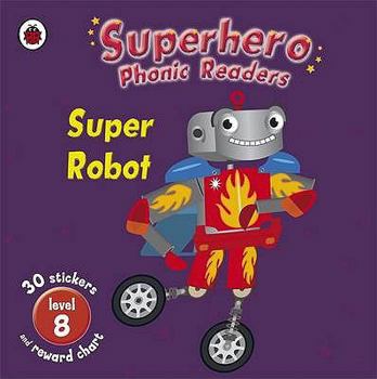 Paperback Superhero Phonics Readers Super Robot Level 8: Learn to Read Book