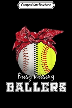 Paperback Composition Notebook: Busy Raising Ballers Softball Baseball baseball mom Journal/Notebook Blank Lined Ruled 6x9 100 Pages Book