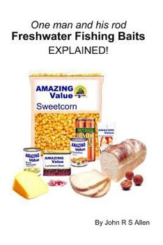 Paperback Freshwater Fishing baits - Explained: One man and his rod. Book