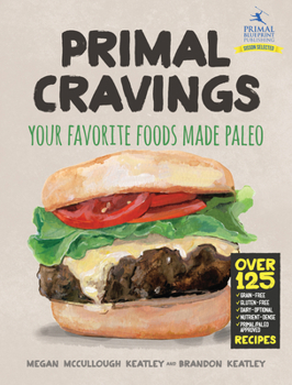 Hardcover Primal Cravings: Your Favorite Foods Made Paleo Book