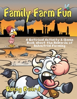 Paperback Family Farm Fun: A Satirical Activity & Game Book about the Hazards of Industrial Farming Book