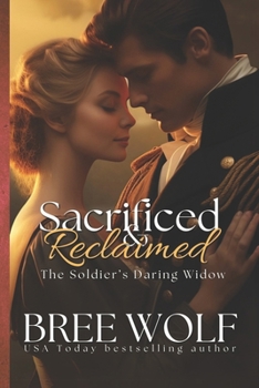 Sacrificed & Reclaimed: The Soldier's Daring Widow - Book #8 of the Love's Second Chance Complete Series