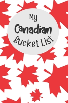 Paperback My Canadian Bucket List: Novelty Bucket List Themed Notebook Book
