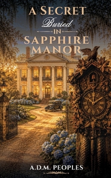A Secret Buried in Sapphire Manor