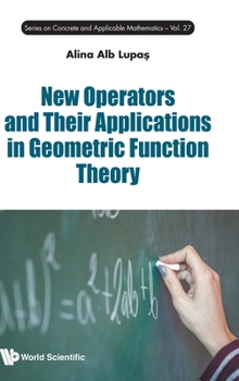 Hardcover New Operators and Their Applications in Geometric Function Theory Book
