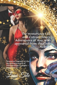 Paperback The mysterious Life and Extraordinary Adventures of Aya, who appeared from the Crab Nebula: Immerse yourself in the mysterious world of extraordinary Book