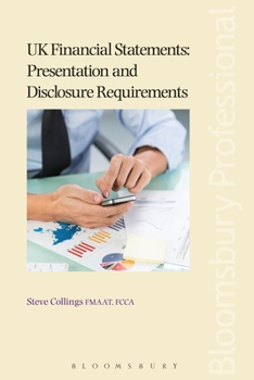 Paperback UK Financial Statements: Presentation and Disclosure Requirements Book