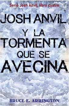 Josh Anvil y la tormenta que se avecina (Spanish Edition)