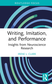 Hardcover Writing, Imitation, and Performance: Insights from Neuroscience Research Book