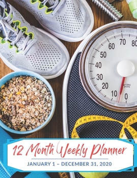 12 Month Weekly Planner: January 1 - December 31, 2020
