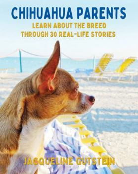 Paperback Chihuahua Parents: Learn About the Breed Through 30 Real-Life Stories Book