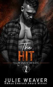 The Hit: Team Zulu Series Book 1, (A Romantic Suspense Novel) - Book #1 of the Team Zulu