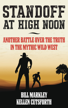 Hardcover Standoff at High Noon: Another Battle over the Truth in the Mythic Wild West Book