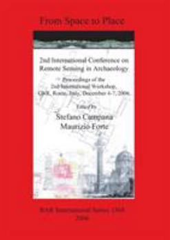 Paperback From Space to Place: 2nd International Conference on Remote Sensing in Archaeology Book