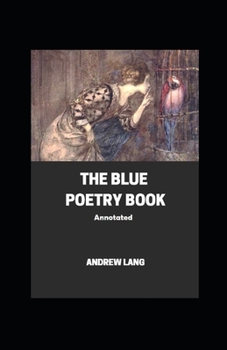 Paperback The Blue Poetry Book Annotated Book