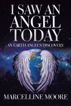 Paperback I Saw an Angel Today: An Earth Angel'S Discovery Book