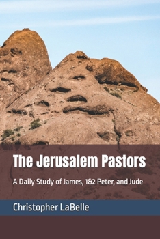 Paperback The Jerusalem Pastors: A Daily Study of James, 1&2 Peter, and Jude Book