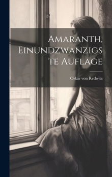 Hardcover Amaranth, Einundzwanzigste Auflage [German] Book