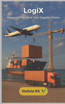 Paperback LogiX: Blueprint for Next-Zen Supply Chains Book