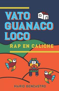 Paperback Vato guanaco loco [Spanish] Book