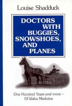 Paperback Doctors with Buggies, Snowshoes, and Planes: One Hundred Years and More of Idaho Medicine Book