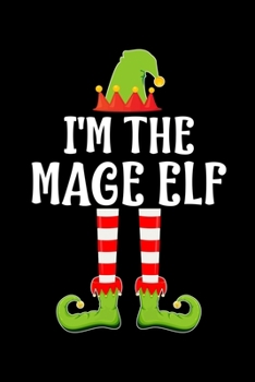 Paperback I'm the Mage Elf: Blank Lined Family Matching Christmas Diary - Best Christmas gift Notebook And Journal - 6x9 Inch 120 Pages White Pape Book