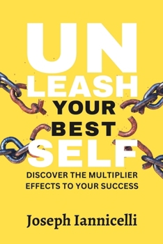 Paperback Unleash Your Best Self: Discover the multiplier effects to your success Book
