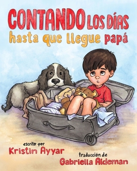 Paperback Contando los días hasta que llegue papá [Spanish] Book