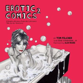 Hardcover Erotic Comics 2: A Graphic History from the Liberated '70s to the Internet Book