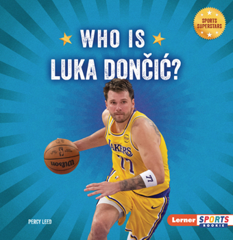 Who Is Luka Doncic?: Los Angeles Lakers Superstar (Sports Superstars (Lerner Sports Rookie))