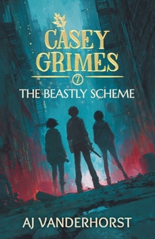 The Beastly Scheme: A Middle Grade Fantasy Action Adventure (Casey Grimes Book 7)
