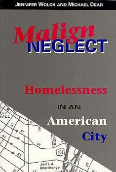 Malign Neglect: Homelessness in an American City